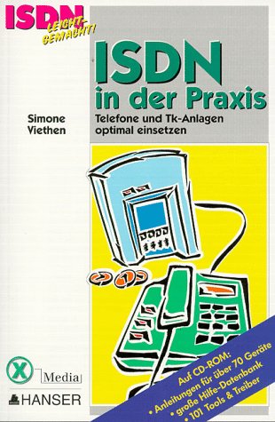 ISDN in der Praxis. Telefone und Tk-Anlagen optimal einsetzen